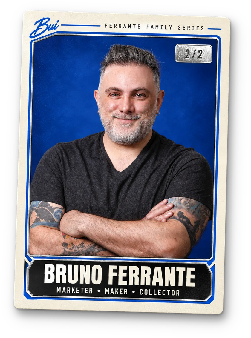 Trading card, front: Bruno Ferrante, arms crossed, smiling at the camera. Marketer, maker, collector. Card 2 of 2 in the Ferrante Family Series.